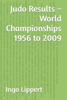 Paperback Judo Results - World Championships 1956 to 2009 Book