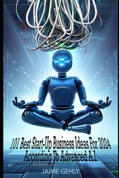 Paperback 101 Best Start-Up Business Ideas For 2024 According to Advanced A.I. Book