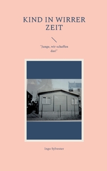 Paperback Kind in wirrer Zeit: "Junge, wir schaffen das!" [German] Book