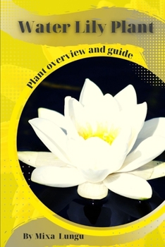 Paperback Water Lily Plant: Plant overview and guide Book