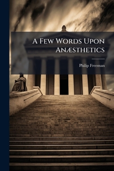 Paperback A Few Words Upon Anæsthetics Book