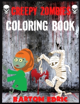 Creepy Zombies Coloring Book: Stress Relief Zombie lover Coloring Pages