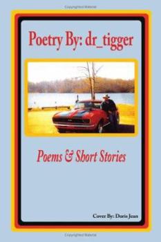 Poetry by: Dr_tigger: Poems and Short Stories