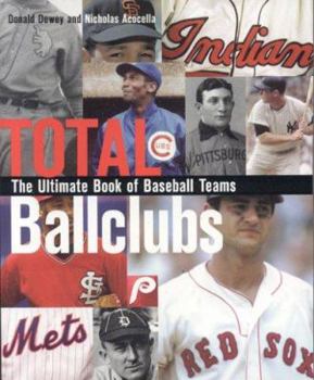 Paperback Total Ballclubs: The Ultimate Book of Baseball Franchises Book