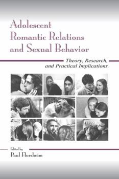Hardcover Adolescent Romantic Relations and Sexual Behavior: Theory, Research, and Practical Implications Book