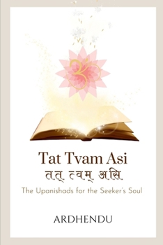 Paperback Tat Tvam Asi: The Upanishads for the Seeker's Soul Book