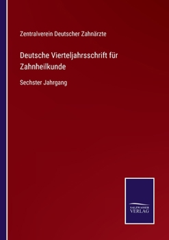 Paperback Deutsche Vierteljahrsschrift für Zahnheilkunde: Sechster Jahrgang [German] Book