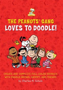 Paperback The Peanuts Gang Loves to Doodle!: Create and Complete Full-Color Pictures with Charlie Brown, Snoopy, and Friends Book