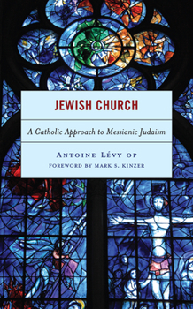 Hardcover Jewish Church: A Catholic Approach to Messianic Judaism Book