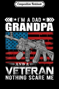 Composition Notebook: I'm A Dad Grandpa Veteran Father's Day Wedding Husband Daddy  Journal/Notebook Blank Lined Ruled 6x9 100 Pages
