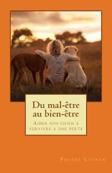 Paperback Du mal-être au bien-être: Aider son chien à survivre à une perte [French] Book