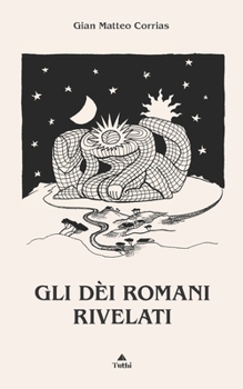 Paperback Gli dèi romani rivelati [Italian] Book