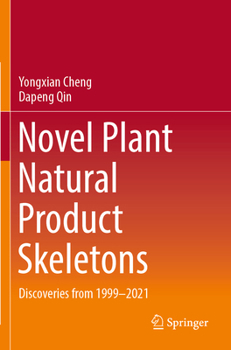 Novel Plant Natural Product Skeletons: Discoveries from 1999-2021