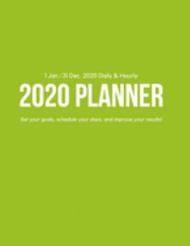 Daily & Hourly 2020 Planner: Green Hourly Appointment Diary Agenda Organizer for Work with Notes & To Do List (1 Jan / 31 Dec - 8.5x11")