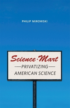 Hardcover Science-Mart: Privatizing American Science Book