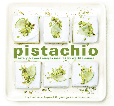 Hardcover Pistachio: Savory & Sweet Recipes Inspired by World Cuisines Book