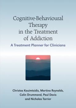 Paperback Cognitive-Behavioural Therapy in the Treatment of Addiction: A Treatment Planner for Clinicians Book