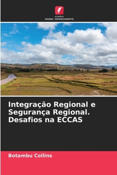 Paperback Integração Regional e Segurança Regional. Desafios na ECCAS [Portuguese] Book