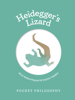 Hardcover Pocket Philosophy: Heidegger's Lizard Book