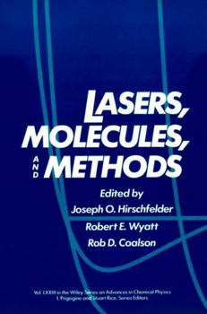Advances in Chemical Physics, Lasers, Molecules, and Methods - Book #73 of the Advances in Chemical Physics