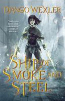 Hardcover Ship of Smoke and Steel: The Wells of Sorcery, Book One Book