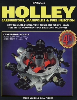 Paperback Holley Carburetors, Manifolds & Fuel Injections: How to Select, Install, Tune, Repair and Modify Fuel System Components for Street and Racing Use, Rev Book