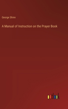 Hardcover A Manual of Instruction on the Prayer Book