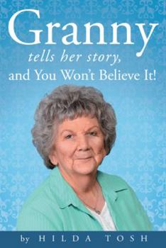 Paperback Granny Tells Her Story, and You Won't Believe It! Book