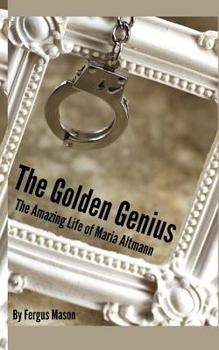 Paperback The Golden Genius: The Amazing Life of Maria Altmann Book