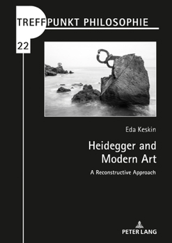 Hardcover Heidegger and Modern Art: A Reconstructive Approach Book