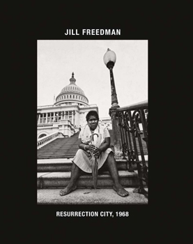 Hardcover Jill Freedman: Resurrection City, 1968 Book