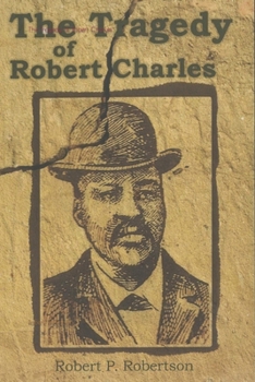 Paperback The Tragedy of Robert Charles Book