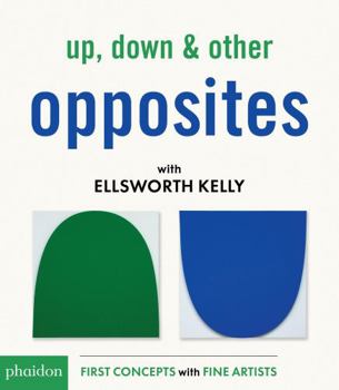 Board book Up, Down & Other Opposites: With Ellsworth Kelly Book