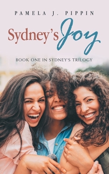 Paperback Sydney's Joy: Book One in Sydney's Trilogy Book