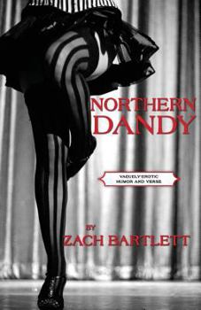 Paperback Northern Dandy: Vaguely-Erotic Humor and Verse Book