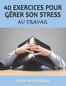 Paperback 40 Exercices d'Autohypnose Pour Gérer Son Stress Au Travail [French] Book