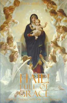 Paperback Hail! Full of Grace: Simple Thoughts on the Rosary Book