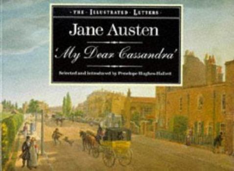 Paperback My Dear Cassandra : Selections from the Letters of Jane Austen Book