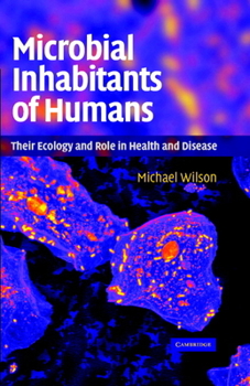 Hardcover Microbial Inhabitants of Humans: Their Ecology and Role in Health and Disease Book