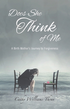 Paperback Does She Think of Me: A Birth Mother's Journey to Forgiveness Book