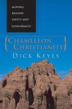 Paperback Chameleon Christianity : Moving Beyond Safety and Conformity Book
