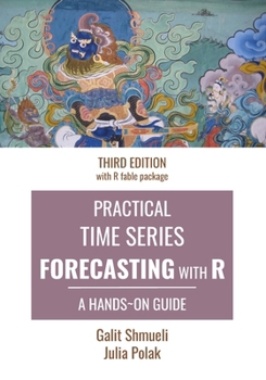 Paperback Practical Time Series Forecasting with R: A Hands-On Guide [Third Edition] Book