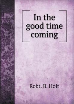 Paperback In the Good Time Coming Book