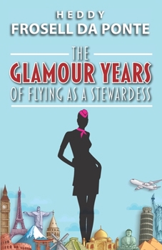 Paperback The Glamour Years of Flying as a Stewardess Book