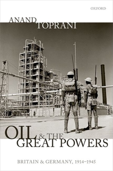 Hardcover Oil and the Great Powers: Britain and Germany, 1914 to 1945 Book