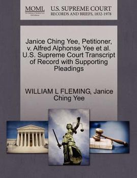 Janice Ching Yee, Petitioner, v. Alfred Alphonse Yee et al. U.S. Supreme Court Transcript of Record with Supporting Pleadings