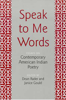 Paperback Speak to Me Words: Essays on Contemporary American Indian Poetry Book