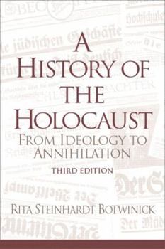 Paperback A History of the Holocaust: From Ideology to Annihilation Book