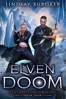 Elven Doom - Book #4 of the Death Before Dragons