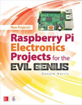 Paperback Raspberry Pi Electronics Projects for the Evil Genius Book